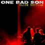 ONE BAD SON ONE BAD SON