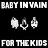 BABY IN VAIN BABY IN VAIN