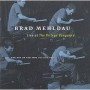 MEHLDAU BRAD