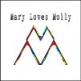 MARY LOVES MOLLY