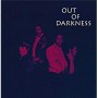 OUT OF DARKNESS