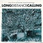 LONG DISTANCE CALLING LONG DISTANCE CALLING