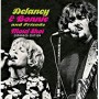 DELANEY & BONNIE & FRIENDS