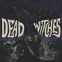 DEAD WITCHES