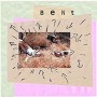 BENT BENT