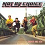 NOT BY CHOICE