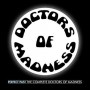 DOCTORS OF MADNESS