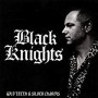 BLACK KNIGHTS BLACK KNIGHTS