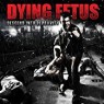 DYING FETUS