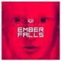 EMBER FALLS EMBER FALLS