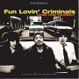 FUN LOVIN CRIMINALS