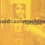 COLD CASH MACHINE