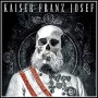 KAISER FRANZ JOSEF KAISER FRANZ JOSEF