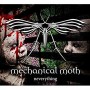 MECHANICAL MOTH MECHANICAL MOTH