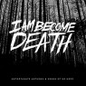 I AM BECOME DEATH
