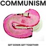 COMMUNISM COMMUNISM