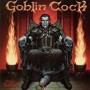 GOBLIN COCK GOBLIN COCK