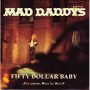 MAD DADDYS MAD DADDYS