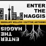 ENTER THE HAGGIS