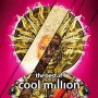 COOL MILLION COOL MILLION