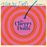 CHERRY DOLLS CHERRY DOLLS