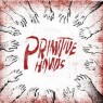 PRIMITIVE HANDS PRIMITIVE HANDS