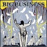 BIG BUSINESS BIG BUSINESS