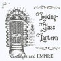 LOOKING-GLASS LANTERN LOOKING-GLASS LANTERN
