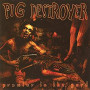 PIG DESTROYER PIG DESTROYER