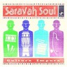 SARAVAH SOUL SARAVAH SOUL