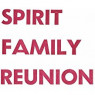 SPIRIT FAMILY REUNION