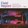 FIELD REPORT FIELD REPORT