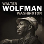 WOLFMAN WASHINGTON WALTER