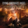 DYING AWKWARD ANGEL DYING AWKWARD ANGEL