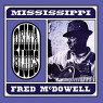 MCDOWELL FRED MISSISSIPPI MCDOWELL FRED MISSISSIPPI
