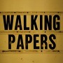 WALKING PAPERS WALKING PAPERS