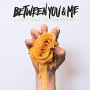 BETWEEN YOU & ME BETWEEN YOU & ME