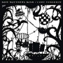 MATTHEWS DAVE MATTHEWS DAVE