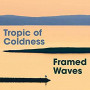 TROPIC OF COLDNESS