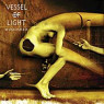 VESSEL OF LIGHT VESSEL OF LIGHT
