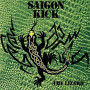 SAIGON KICK