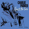 PARKER CHARLIE PARKER CHARLIE