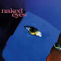 NAKED EYES